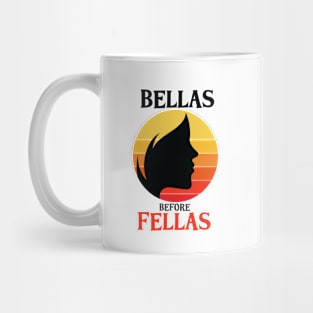 BELLAS BEFORE FELLAS Mug